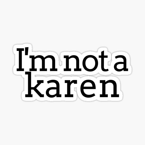 Item preview, I'm Not A Karen designed and sold by WorldPrintTees.