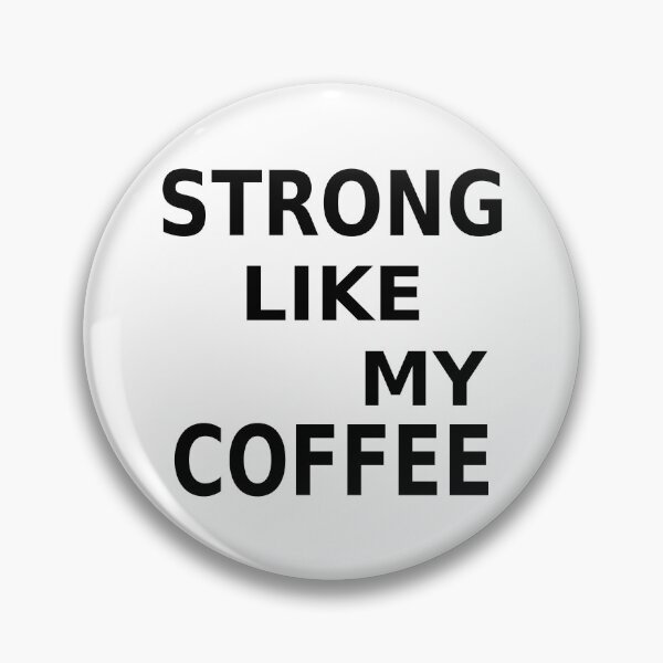 Item preview, Strong Like My Coffee designed and sold by Adel Qasem.