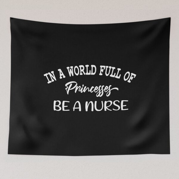 Item preview, In A World Full Of Princesses Be A Nurse,Nurse lover,funny gift for mom nurse  designed and sold by ZAstore.