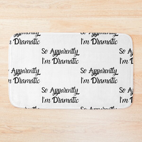 Item preview, I'm Dramatic designed and sold by WorldPrintTees.
