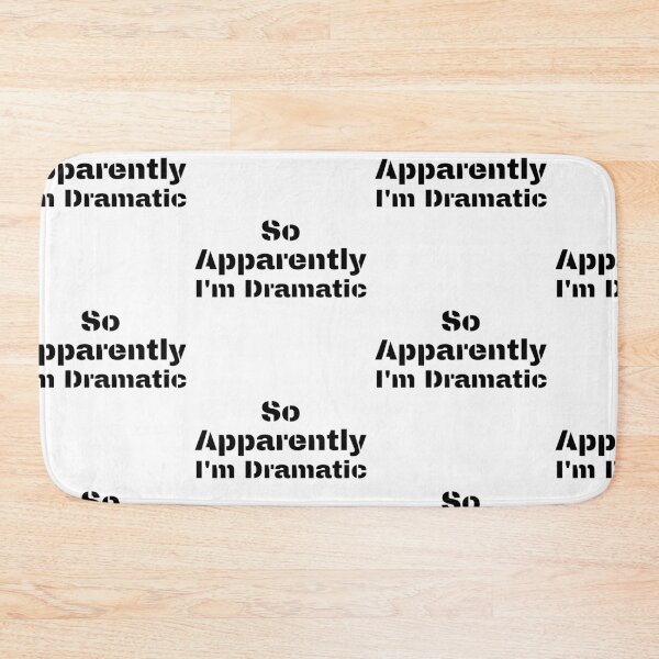 Item preview, I'm Dramatic designed and sold by WorldPrintTees.
