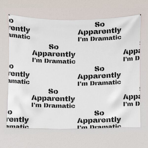 Item preview, I'm Dramatic designed and sold by WorldPrintTees.