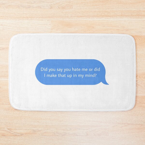 Item preview, Did you say you hate me or did I make that up in my mind? designed and sold by LifeAsGeneration Z.
