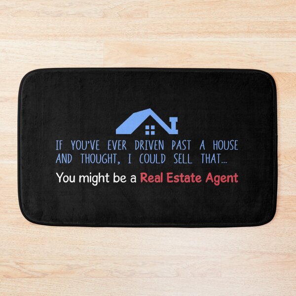 Item preview, If you've ever driven past a house and thought I could sell that... You might be a Real Estate Agent designed and sold by Rooks-Artworks.