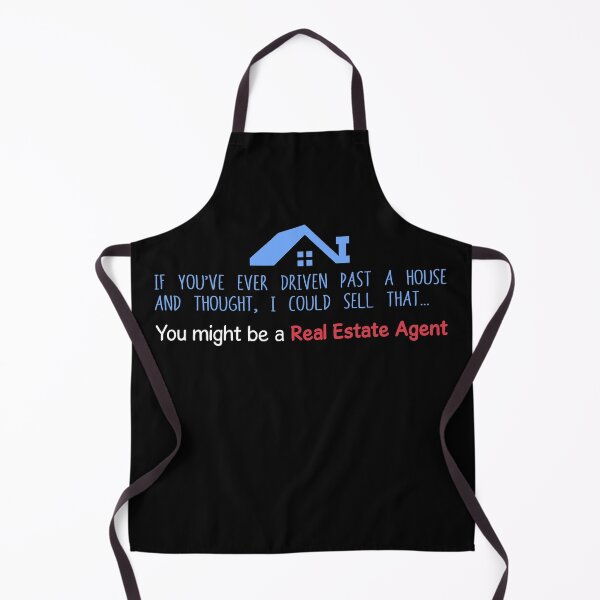 Item preview, If you've ever driven past a house and thought I could sell that... You might be a Real Estate Agent designed and sold by Rooks-Artworks.