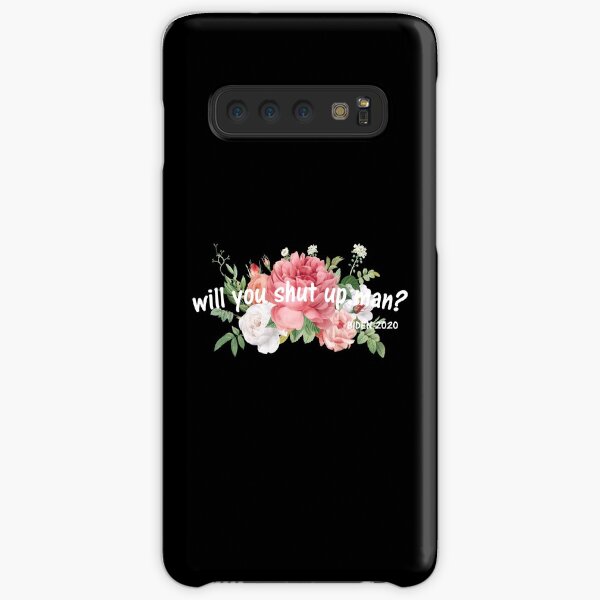 will you shut up man Samsung Galaxy Snap Case