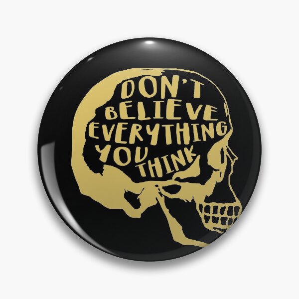 Item preview, Don't Believe Everything You Think designed and sold by Sinfamous.