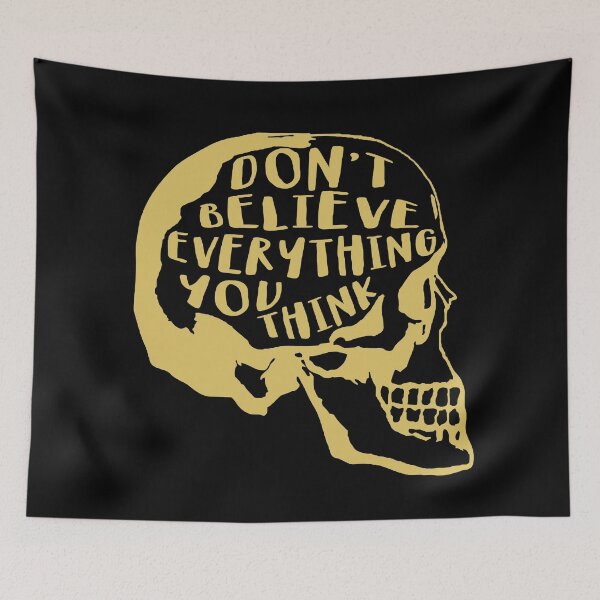 Item preview, Don't Believe Everything You Think designed and sold by Sinfamous.