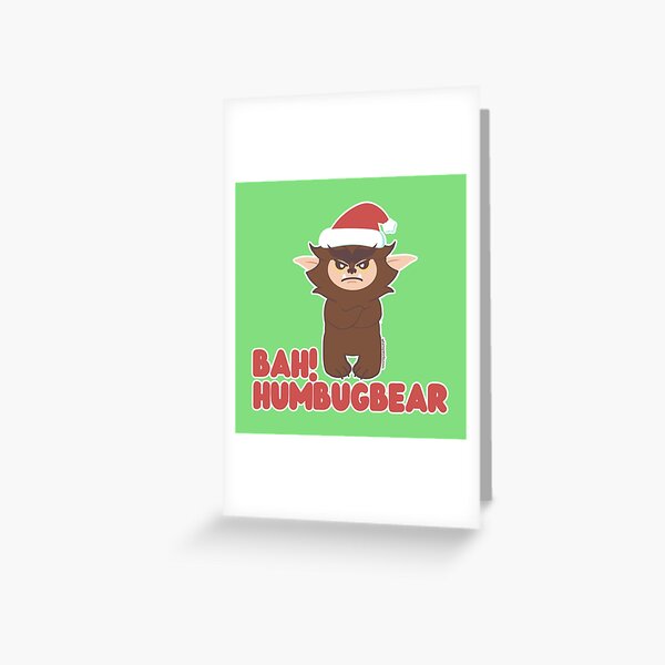 Bah! Humbug! Bugbear Greeting Card