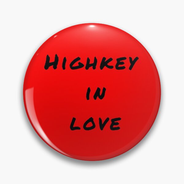 Item preview, Highkey In Love designed and sold by Oak Mountain.