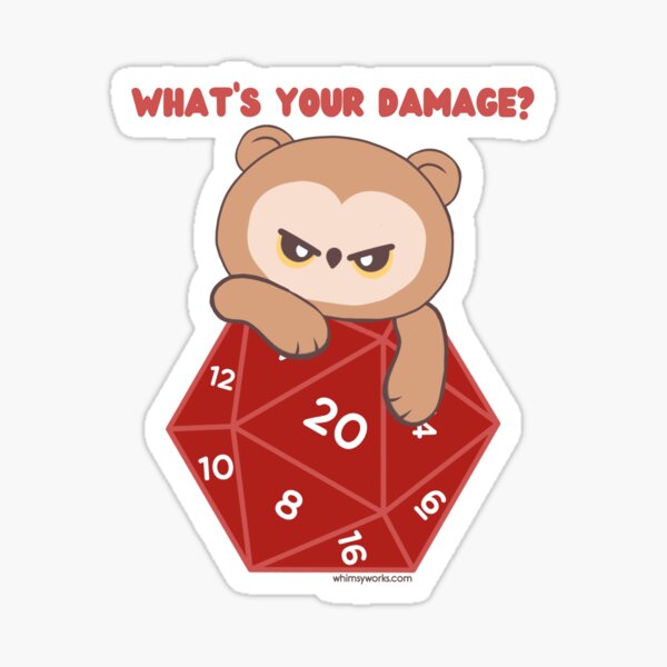 What's Your Damage? (D20 // Owlbear ) Sticker