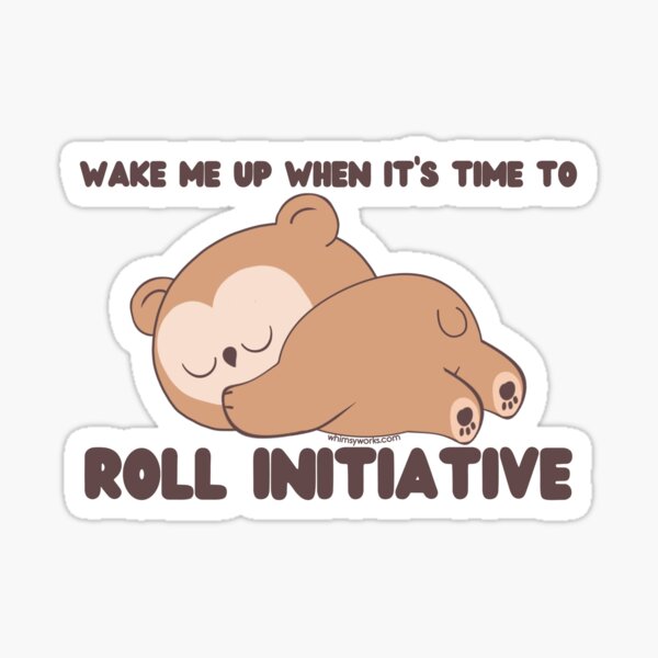 Wake me up when it's time to roll initiative (Owlbear // Gaming Dice // D20 ) Sticker