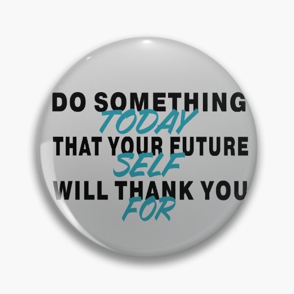 Item preview, Do something today that your future self will thank you for designed and sold by Simple Text.