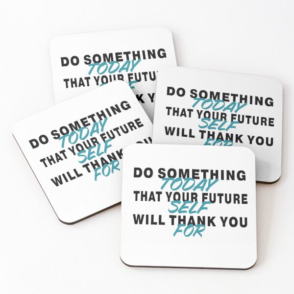 Item preview, Do something today that your future self will thank you for designed and sold by Simple Text.