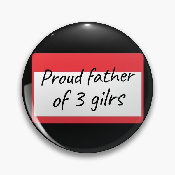 Item preview, Proud Father of 3 Girls - label designed and sold by piastrelli.