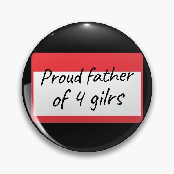 Item preview, Proud Father of 4 Girls - label designed and sold by piastrelli.