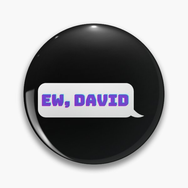 Item preview, Ew David Shirt designed and sold by JessyDesigns.