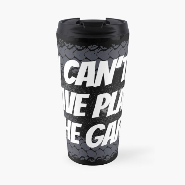 I Can't I Have Plans In The Garage Travel Mug