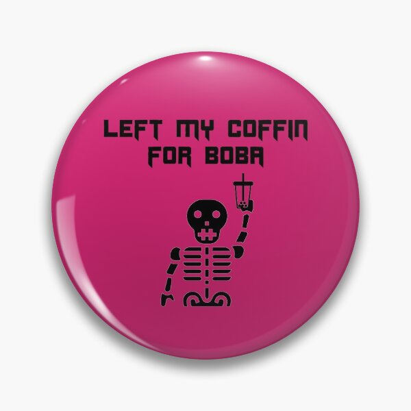 Item preview, Left My Coffin For Boba Bubble Tea Halloween Funny designed and sold by Shujii.