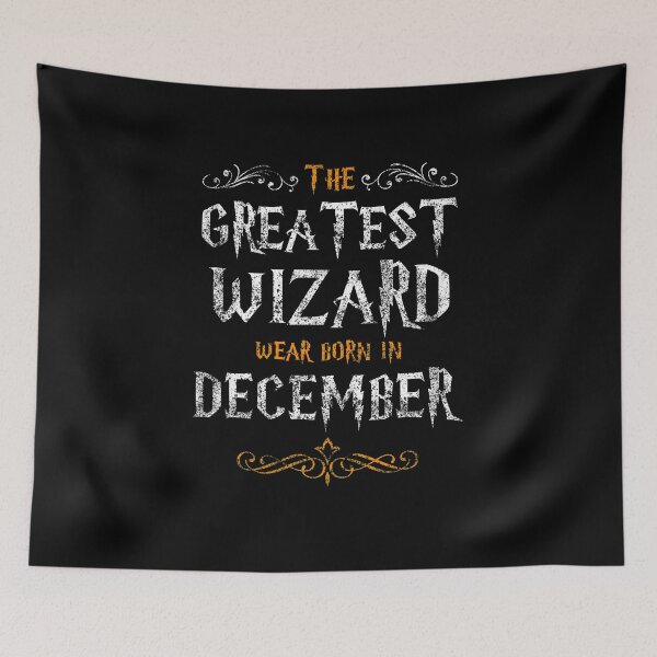 Item preview, The Greatest Wizards were born in December designed and sold by NiceSign.