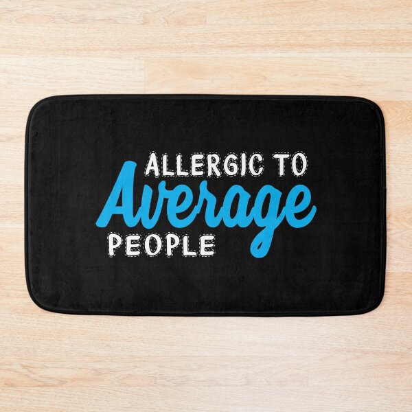 Item preview, Allergic to Average People designed and sold by ayyoubdz.