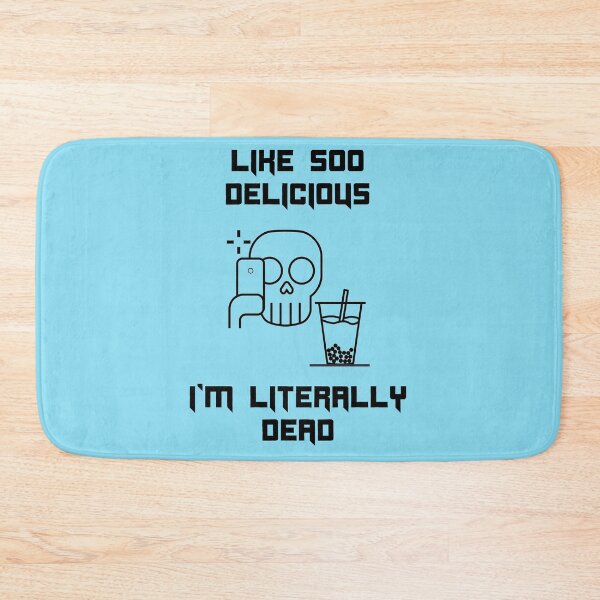 Item preview, So Delicious I'm Literally Dead Funny Bubble Tea designed and sold by Shujii.