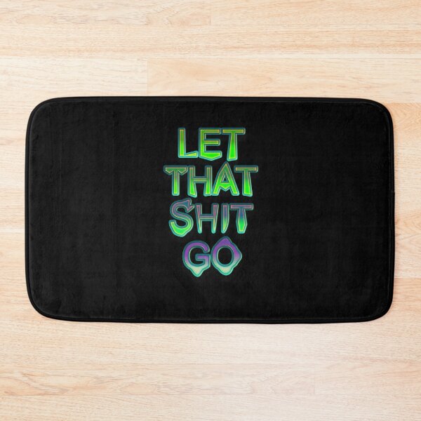 Item preview, Let that shit go designed and sold by arnabbabai.