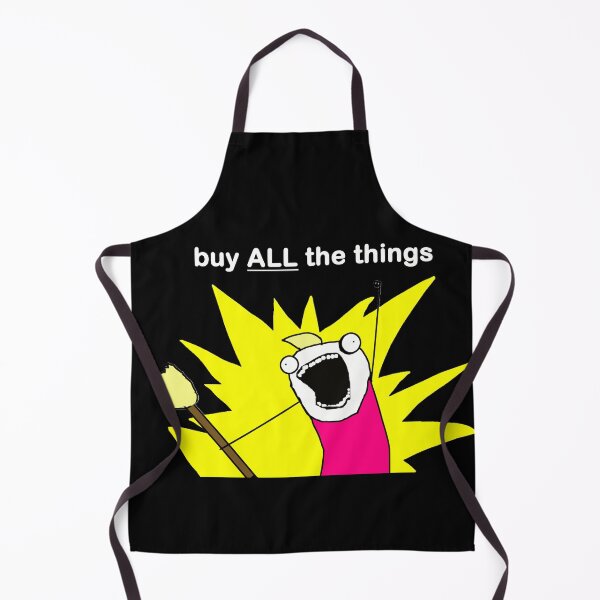 Item preview, Buy ALL the Things Meme Image In Black designed and sold by LuckyKermit.