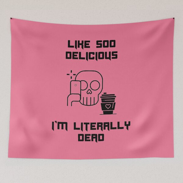 Item preview, So Delicious I'm Literally Dead Funny Coffee Funny Valley Girl designed and sold by Shujii.