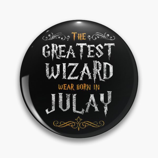 Item preview, The Greatest Wizards were born in Julay designed and sold by NiceSign.