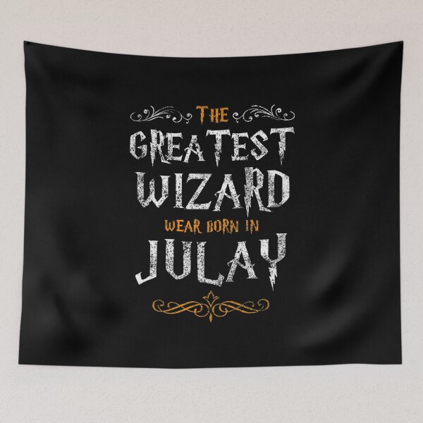 Item preview, The Greatest Wizards were born in Julay designed and sold by NiceSign.