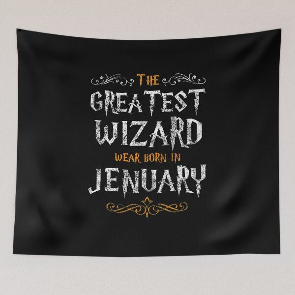 Item preview, The Greatest Wizards were born in Jenuary designed and sold by NiceSign.