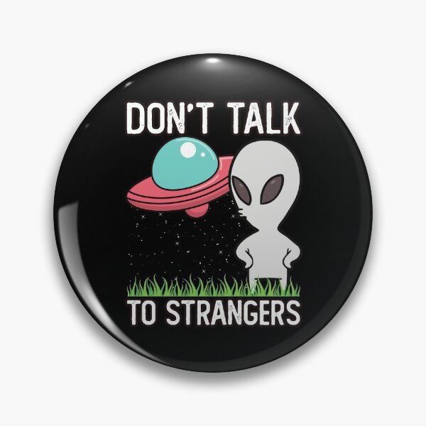Item preview, Don't Talk To Strangers Funny Alien designed and sold by Rawsky.