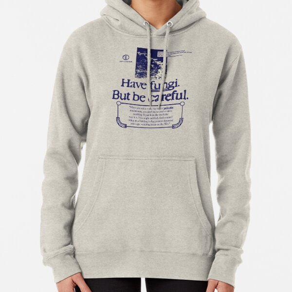 Have Fungi. Pullover Hoodie