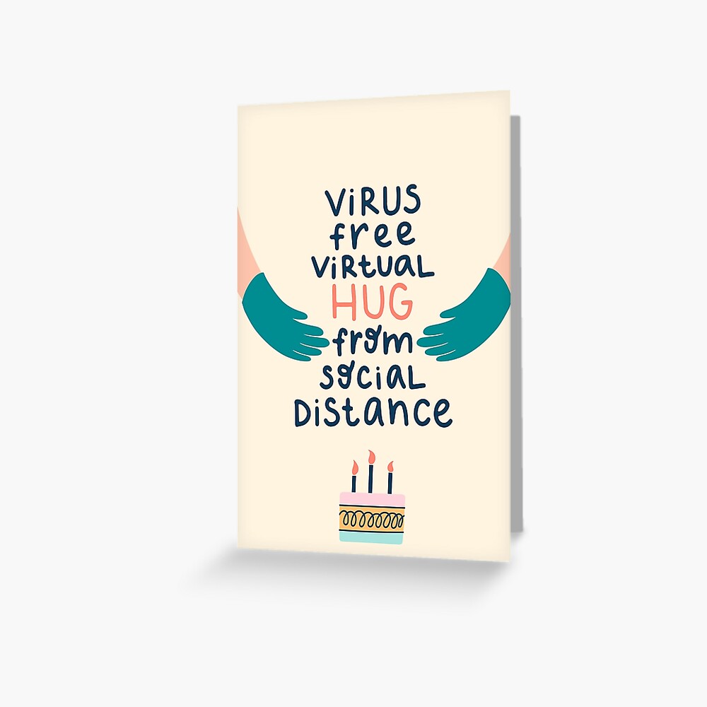 "Virus free virtual hug from social distance. Happy