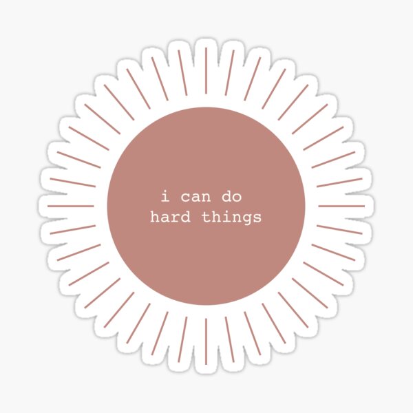 I Can Do Hard Things Sticker