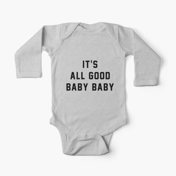It’s all good baby baby Long Sleeve Baby One-Piece