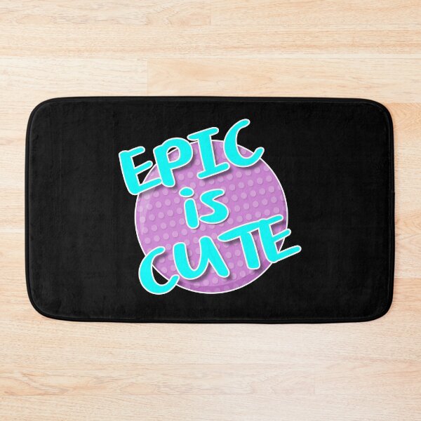 Item preview, Epic is Cute designed and sold by Rooks-Artworks.