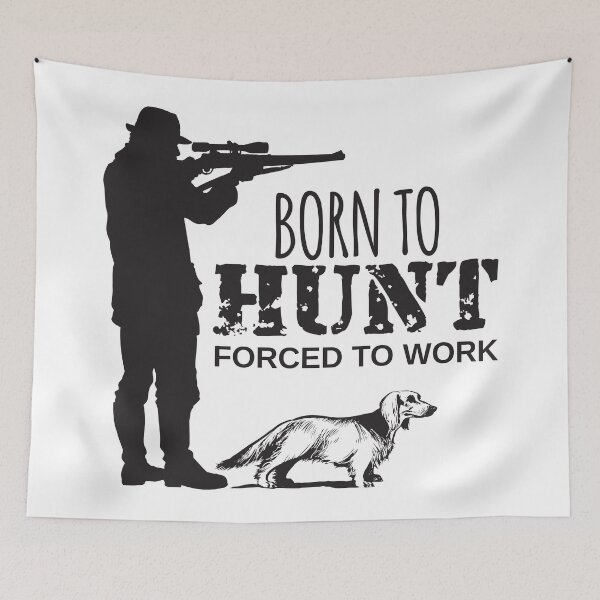 Item preview, Born To Hunt, Forced To Work designed and sold by 4AllTimes.