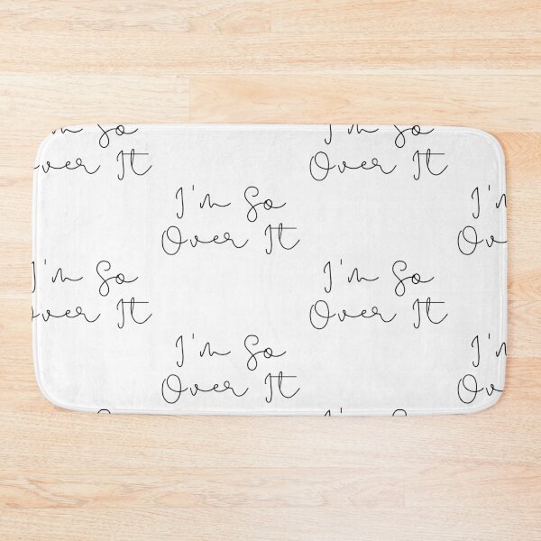 Item preview, I'm So Over It designed and sold by WorldPrintTees.
