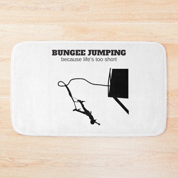 Item preview, Bungee Jumping Because Life's Too Short designed and sold by 4AllTimes.