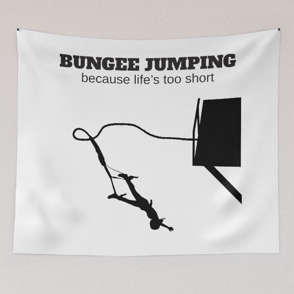 Item preview, Bungee Jumping Because Life's Too Short designed and sold by 4AllTimes.