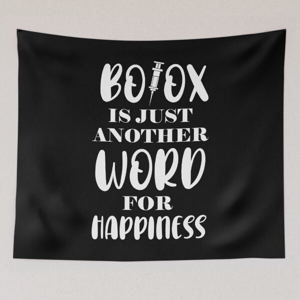 Item preview, Botox Is Just Another Word For Happiness design designed and sold by jakehughes2015.