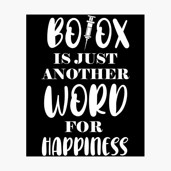 Item preview, Botox Is Just Another Word For Happiness design designed and sold by jakehughes2015.