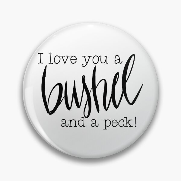 Item preview, I Love You A Bushel And A Peck designed and sold by Jocelyn Shirar.