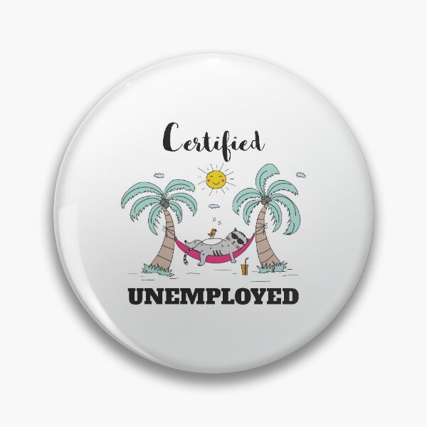 Item preview, Certified Unemployed designed and sold by 4AllTimes.