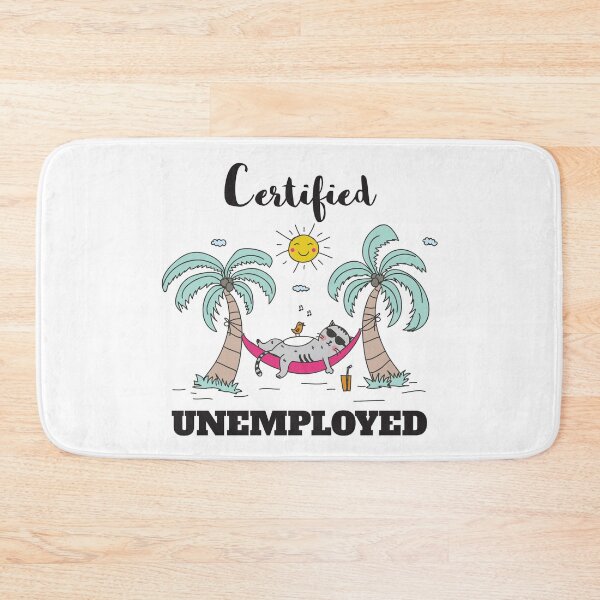 Item preview, Certified Unemployed designed and sold by 4AllTimes.