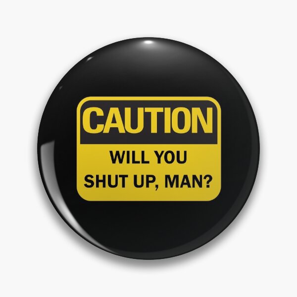 Item preview, Caution! Will you shut up, man? designed and sold by Deegital18.