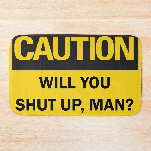 Item preview, Caution! Will you shut up, man? designed and sold by Deegital18.