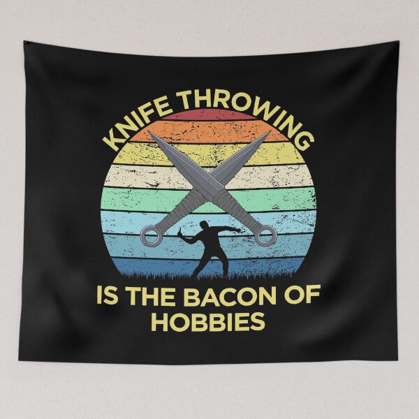 Item preview, Knife Throwing Is The Bacon Of Hobbies design designed and sold by jakehughes2015.